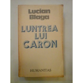LUNTREA LUI CARON - LUCIAN BLAGA